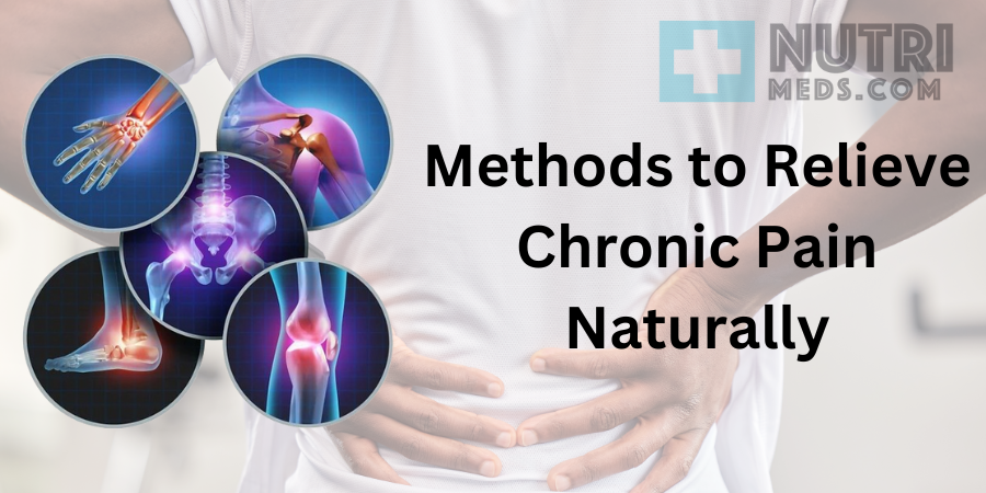 Methods to Relieve Chronic Pain Naturally